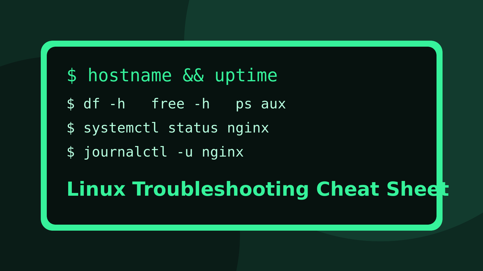 Linux Troubleshooting Commands: Beginner Sysadmin Cheat Sheet